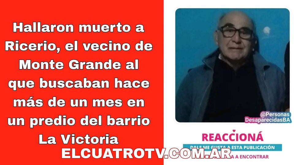 Hallaron muerto a Ricerio, el vecino de Monte Grande al que buscaban hace más de un mes en un predio del barrio La Victoria