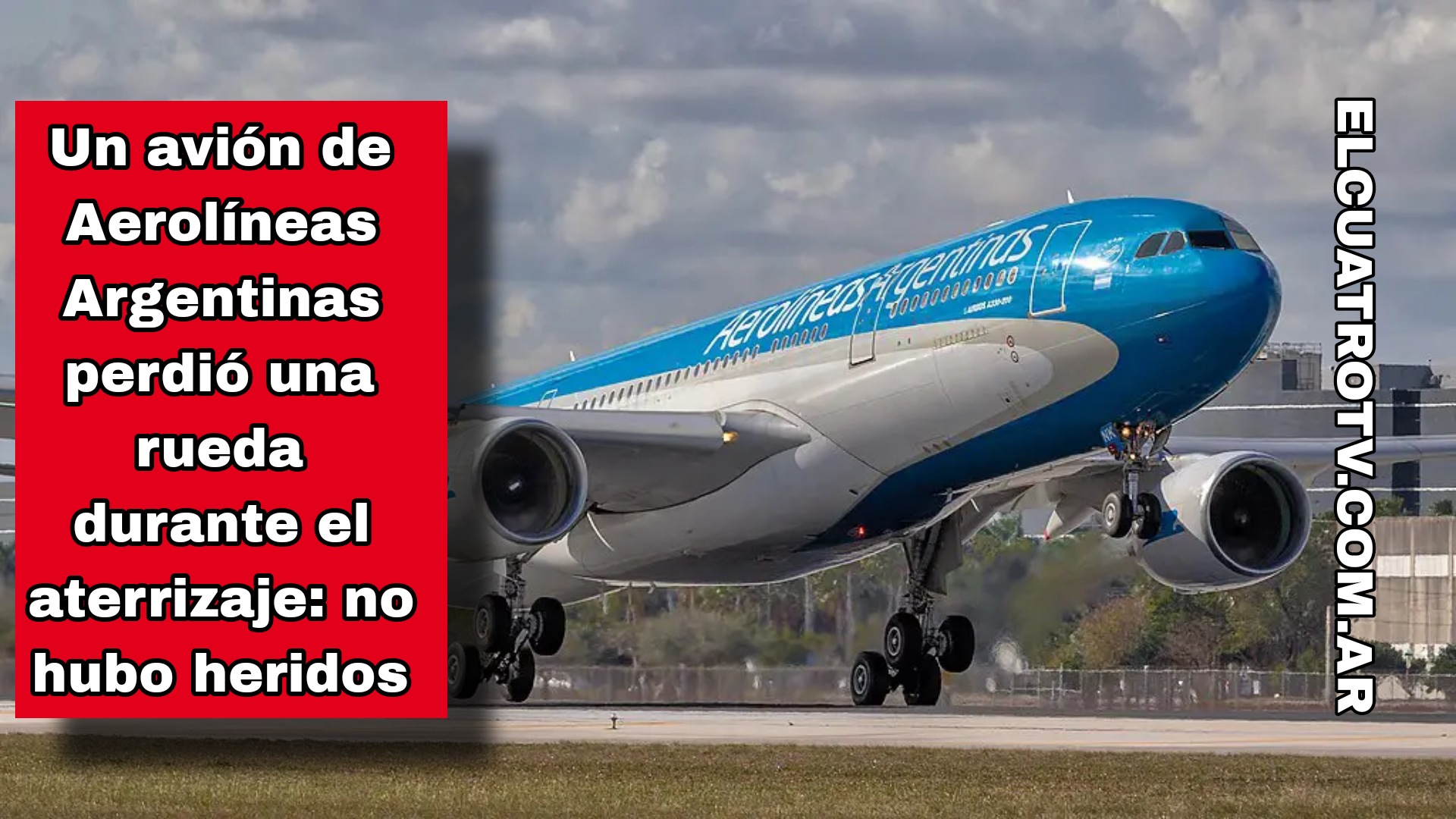 Un avión de Aerolíneas Argentinas perdió una rueda durante el aterrizaje: no hubo heridos