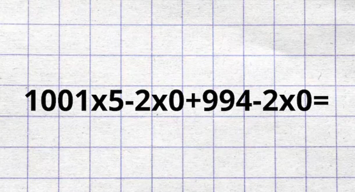 ¿Cuánto es 1001x5-2x0+994-2x0? El desafío matemático solo para genios